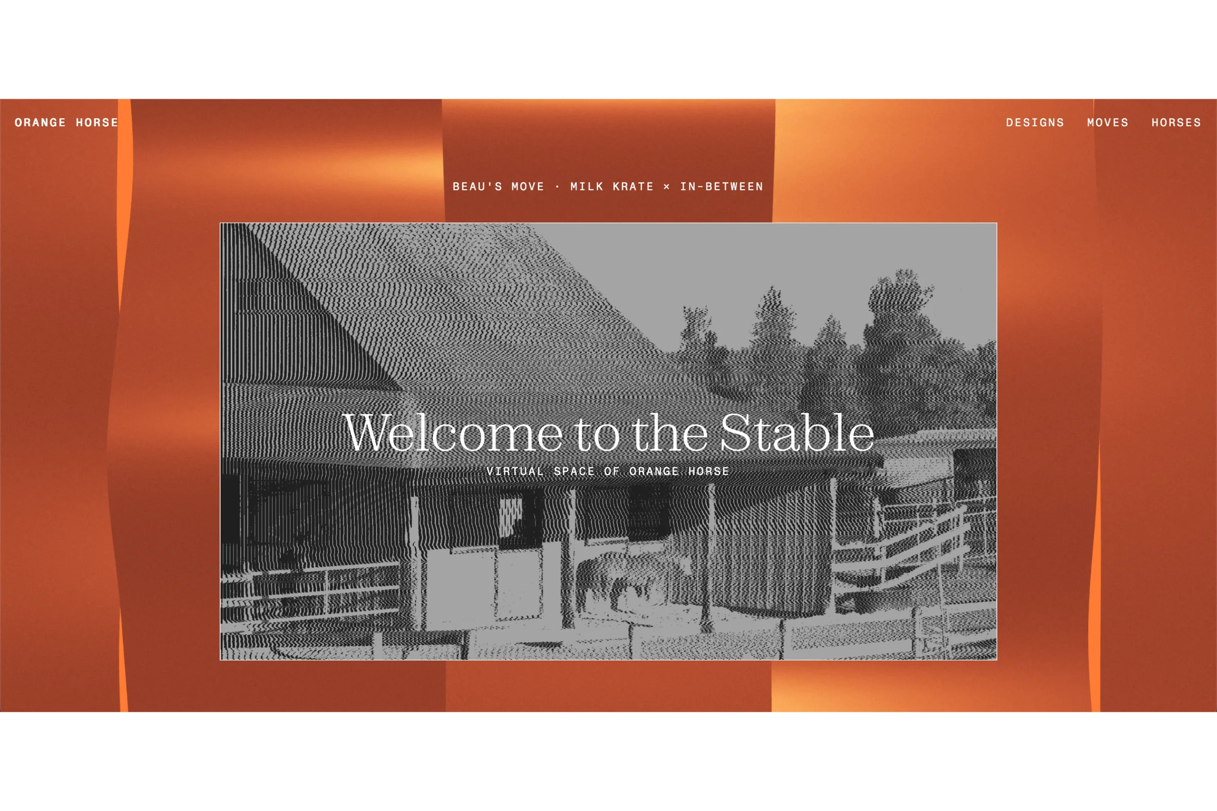 The Orange Horse microsite, Welcome to the Stable, over a dithered photo of a stable.